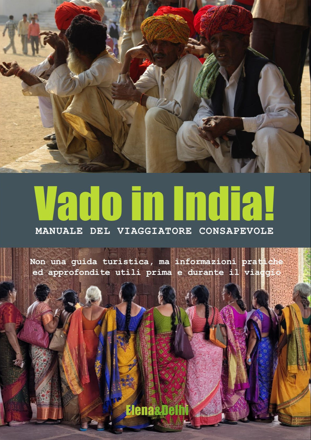VADO IN INDIA! Manuale del viaggiatore consapevole